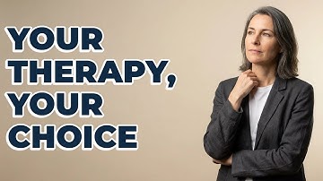 Can I Make Decisions About My Therapy?