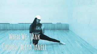 When We- Tank: Dance Choreography