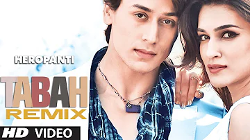 Tabah (Remix) Video Song | Heropanti | Mohit Chauhan | Tiger Shroff | Kriti Sanon