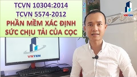 #1: Phần Mềm Tính Toán Sức Chịu Tải Móng Cọc Theo TCVN 10304 - 2014 và 5574-2012 | Vnten Engineer Ho
