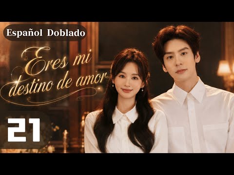 【ESP Doblado】21- Eres mi destino de amor-You are my fateful love|Wei Zheming、ZhengHehuizi