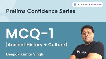 MCQ-1 (Ancient History + Culture) | Prelims Confidence Series |UPSC CSE/IAS 2022 |Deepak Kumar Singh