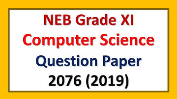 NEB Grade XI Computer Science Question Paper 2076 (2019)