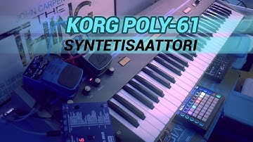 Korg Poly-61 Synthesizer | Syntetisaattori Session 1 | Analog Polysynth-Retrosynth | No talking