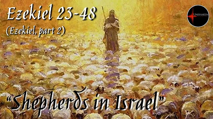 Come Follow Me - Ezekiel, part 2 (Ezek. 23-48): "S...