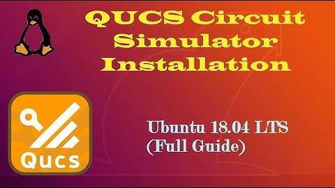 Installation of QUCS Circuit Simulator || Ubuntu 18.04 || Circuit Simulation || Linux || 2019