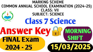 class 7 Science  answer key 2024-25 (morning shift) / Science paper solution 2025/final exam24-25
