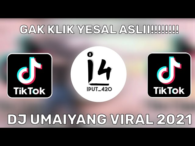 DJ🎶VIRAL | DJ UMANYA IYANG(KELAMBU JANGAN DI GOYANG)  | DJ YANG VIRAL DI 🔊TIKTOK 2021 class=