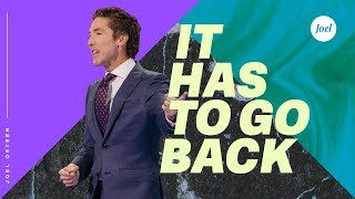 It Has To Go Back | Joel Osteen