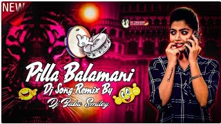 pilla Balamani Folk dj Song remix by dj Babu Smiley