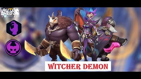 Synergy WITCHER DEMON is META now on Season 17 ??? - Auto Chess Mobile