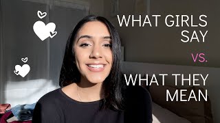 What Girls Say vs  What They Actually Mean