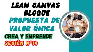 LEAN CANVAS UNIQUE VALUE PROPOSITION BLOCK, SESSION N°14 WORK EDUCATION