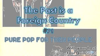 The Past Is A Foreign Country #71 - February 14th, 1965