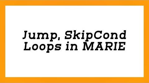 MARIE | Jump, SkipCond and Loops