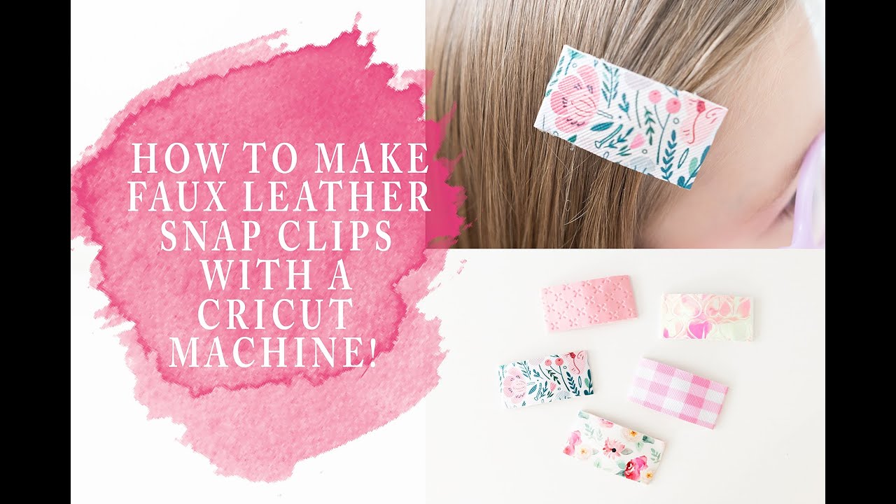 How To Make Faux Leather Snap Clips With A Cricut DIY Cricut Faux