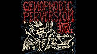 Genophobic Perversion - Chapters of Carnage