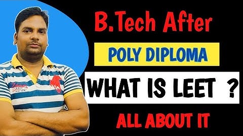 B.tech After Polytechnic|BTech By LEET|Polytechnic Ke bad Btech