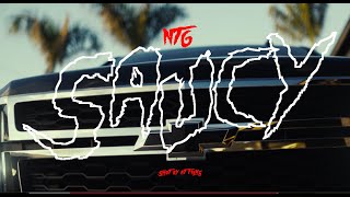 NTG - Saucy (Official Video)