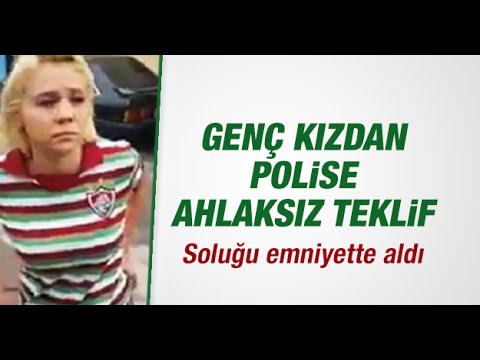 Genç kızdan polise ahlaksız teklif!