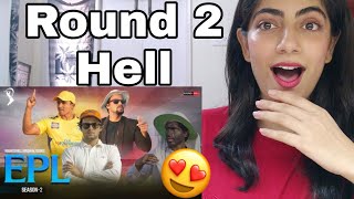 EPL Season 2 | Round2Hell | R2H REACTION