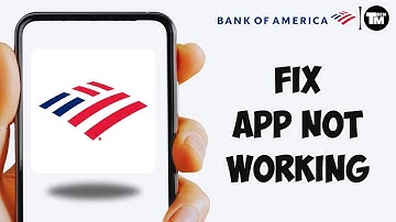 How To Fix Bank of America App Not Working 2024 | Bank of America App Not Working Today