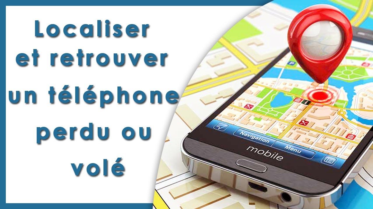 LOCALISER ET RETROUVER UN TELEPHONE PERDU OU VOLE - YouTube
