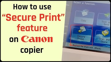 How to use "Secure print" feature on a CANON copier