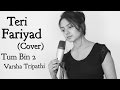 Teri fariyad  tum bin 2  female cover   varsha tripathi  jagjit singh  rekha bhardwaj