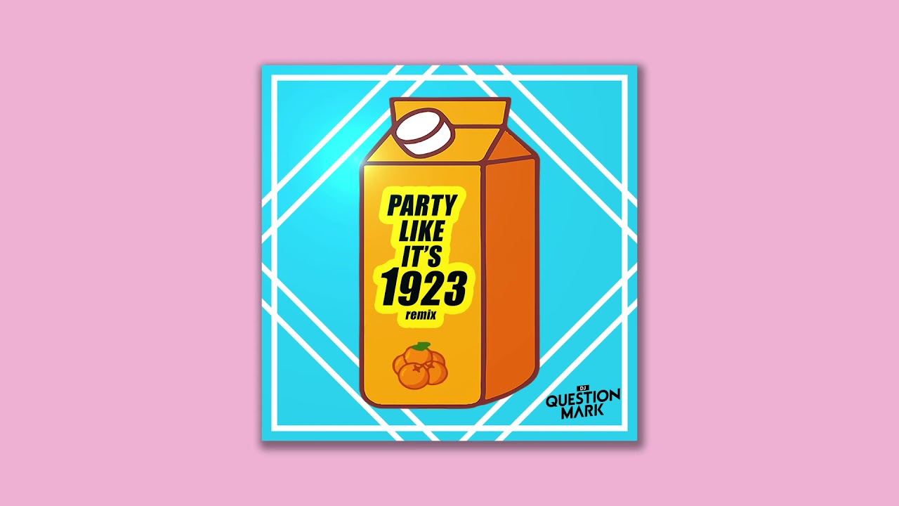 Party Like It's 1923 (DJ QuestionMark Remix)