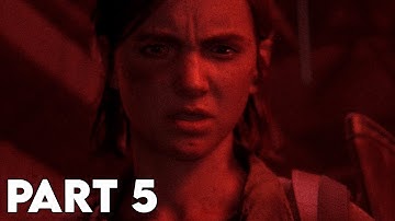The Last Of Us Part 2 - Gameplay Walkthrough Part 5 | Survivor Difficulty (No Commentary)