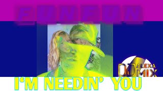 l‘m needin’  you (Club mix) (DJ ALEXANDRE S47 MIX)