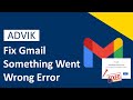 How to Fix Gmail Something Went Wrong & Try Again Error?