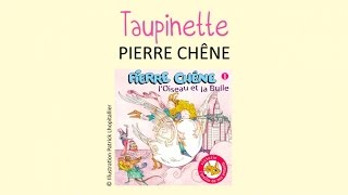 Pierre Chêne - Taupinette - chanson pour enfants