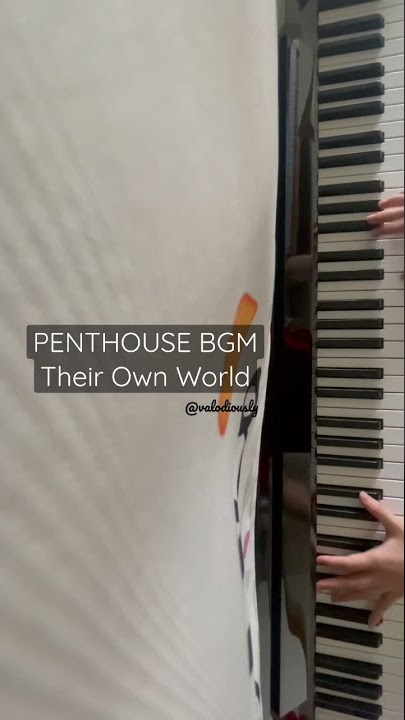 PIANO COVER // PENTHOUSE BGM Their Own World