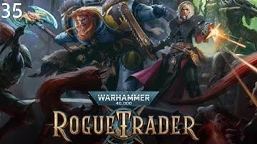 WARHAMMER 40K: ROGUE TRADER | MERCATUM TABULA OFFICIALE PART: 35