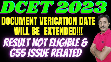 DCET 2023 RESULT G55 Issue |What is G55 in Rank Displayed |Document Verification date Extension