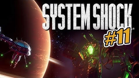 System Shock (2023) - 11 (Disabling the Mining Laser)