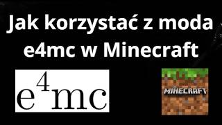 Jak korzystać z moda e4mc w Minecraft - pełny poradnik