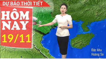 Dự báo thời tiết mới nhất ngày 19/11 hôm nay | Dự báo thời gian 3 ngày tới | Báo Nhân Dân