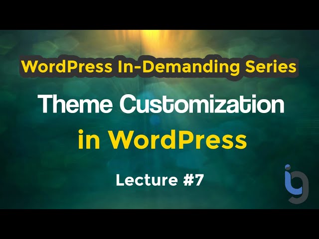 7. Theme Customization in WordPress Urdu/Hindi - WordPress Series by IG