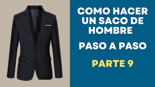 CONFECCIÓN DE SACO DE HOMBRE, PASO A PASO, PARTE 9