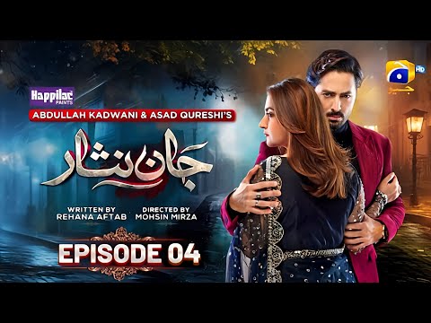 Jaan Nisar Episode 4 - Digitally Presented By Happilac Paints - 16Th May 2024 - Har Pal Geo