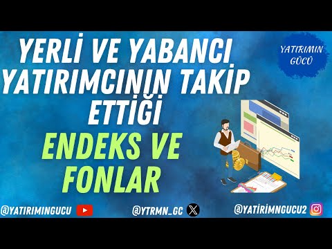 YERLİ VE YABANCI YATIRIMCININ GİRİŞ İÇİN FIRSAT KOLLADIĞI ^ENDEKSLER VE FONLAR^