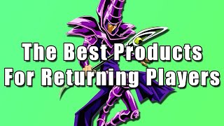 The Best Products For Returning Players | Yu-Gi-Oh!