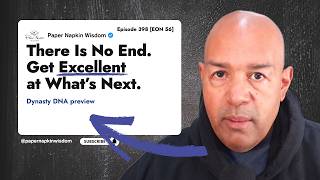 Ep - 398: Failure? There Is No End. Get Excellent at What’s Next. | Edge of the Napkin #56
