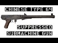 TAB Episode 60: Chinese Type 64 Suppressed Submachine Gun