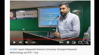 #JVWU Jayoti Vidyapeeth Women's University -Emergent Research Methodology and IPR -1 Day