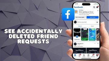 How To See Accidentally Deleted Friend Requests On Facebook