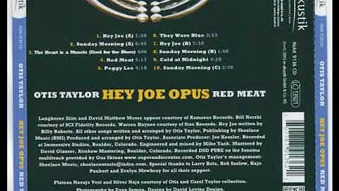 Otis Taylor - Hey Joe Opus Red Meat [Full Album]